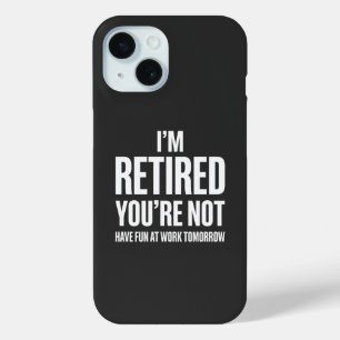 Lustiger Ruhestand Ich bin im Ruhestand, du nicht Case-Mate iPhone Hülle