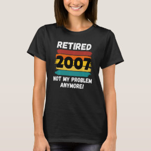 Lustiger Ruhestand Rentner 2007 Nicht Mein Proble T-Shirt