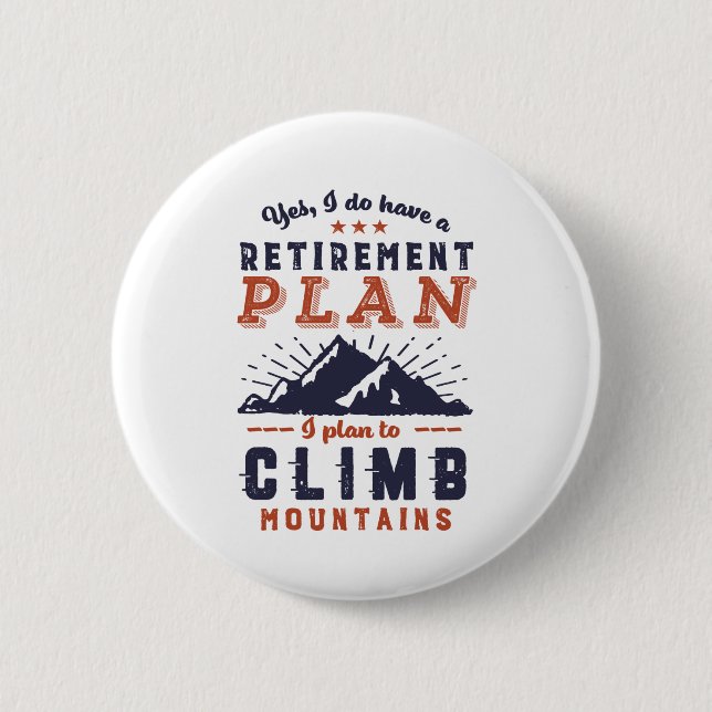 Lustiger Ruhestand Rentnerplan Bergsteigen Button (Vorderseite)