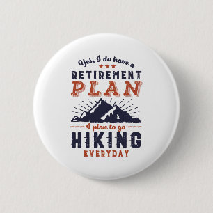 Lustiger Ruhestand Rentnerplan Bergwandern Button