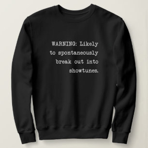 Lustiger Sänger und Musical-Theaterliebhaber Spruc Sweatshirt