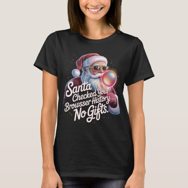 Lustiger Santa hat deinen Browserverlauf überprüft T-Shirt (Vorderseite)