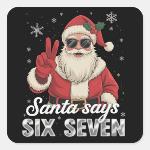 Lustiger Santa sagt sechs sieben Weihnachten 67 Me Quadratischer Aufkleber