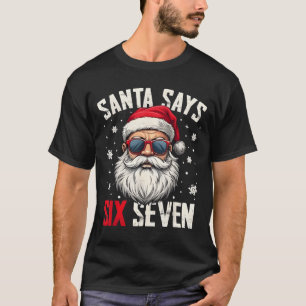 Lustiger Santa sagt sechs sieben Weihnachten 67 Me T-Shirt