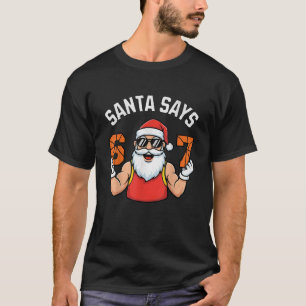 Lustiger Santa sagt sechs sieben Weihnachten 67 Me T-Shirt