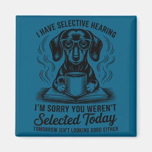 Lustiger Sarkasmus Humor Dachshund Hund Ich habe s Magnet