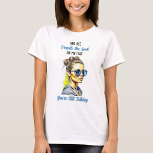 Lustiger sarkastischer Spruch   Du redest immer no T-Shirt