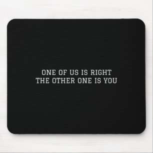 Lustiger sarkastischer Spruch für Leute, die immer Mousepad