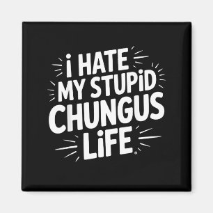 Lustiger sarkastischer Spruch Ich hasse mein Chung Magnet