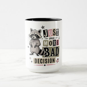 Lustiger schlechter Entscheidungs-Waschbär Tasse