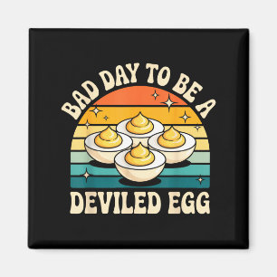 Lustiger schlechter Tag, um ein Deviled-Egg-Meme z Magnet