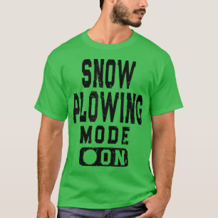 Lustiger Schneepflugmodus Auf Schneepflugfahrer-Me T-Shirt