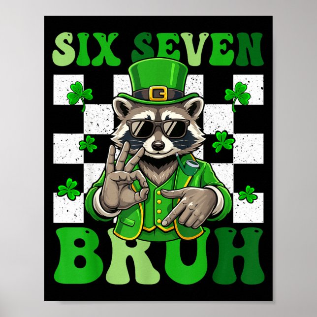 Lustiger sechs sieben bruh Waschbär St. Patricks T Poster (Vorne)