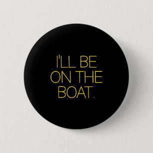 Lustiger Segelbootkapitän Ich werde auf dem Boot s Button
