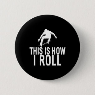 Lustiger Skater Skateboard So rolle ich Skatebo Button