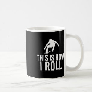 Lustiger Skater Skateboard So rolle ich Skatebo Kaffeetasse