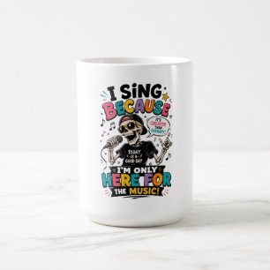 Lustiger Skeletonsänger „Ich bin nur wegen der Mus Kaffeetasse