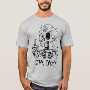 Lustiger Skelett mit 'Mir geht's gut'-Nachricht T-Shirt