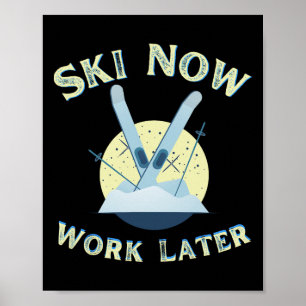 Lustiger Ski Jetzt Arbeit Später Tee Für Winterspo Poster