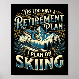 Lustiger Skifahrer hat einen Rentenplan beim Skifa Poster