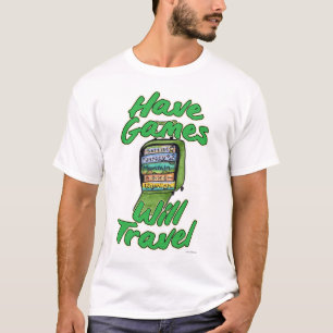 Lustiger Slogan 'Have Games Will Travel' T-Shirt