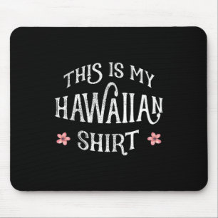 Lustiger Sommerurlaub Das ist mein hawaiianisches Mousepad