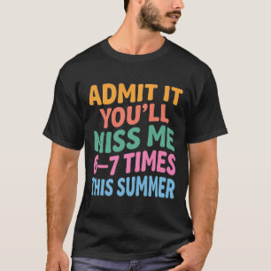 Lustiger Sommerurlaub Gib es zu, du wirst mich ver T-Shirt