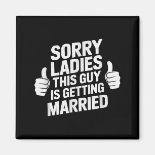 Lustiger Sorry Ladies Typ heiratet Braut Stamm Magnet
