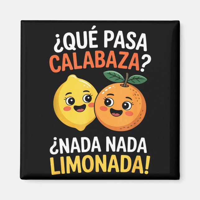 Lustiger spanischer Spruch nada nada limonada citr Magnet (Vorne)