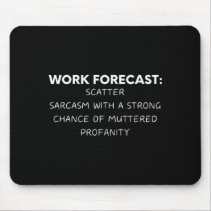 Lustiger Spruch Arbeitsprognose Sarkasmus Gag Frau Mousepad