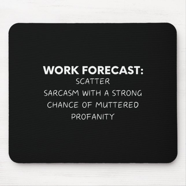 Lustiger Spruch Arbeitsprognose Sarkasmus Gag Frau Mousepad (Vorne)