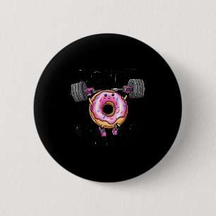 Lustiger Spruch Donut Gib Auf Fitnessstudio Gewich Button