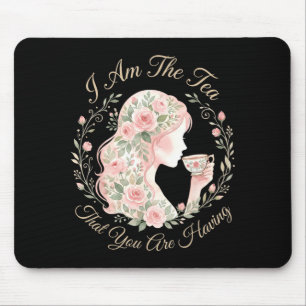 Lustiger Spruch elegante Frauen bin der Tee, der Mousepad