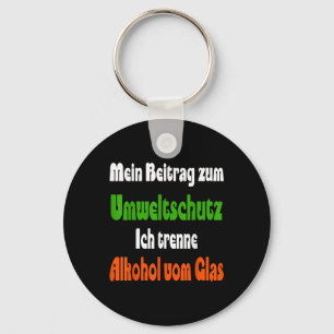 Lustiger Spruch für Umweltschutz, Alkohol Schlüsselanhänger