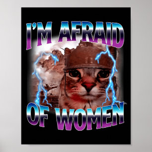 Lustiger Spruch Humor Angst vor Frauen Katzen-Meme Poster