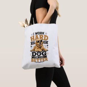 Lustiger Spruch: Ich arbeite hart, damit mein Hund Tasche
