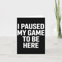 Lustiger Spruch ich habe mein Spiel pausiert um hi