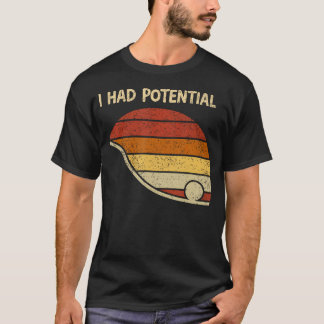Lustiger Spruch Ich hatte Potenzial Physik Wissens T-Shirt