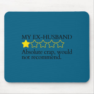 Lustiger Spruch mein Ex-Mann sehr schlecht würde n Mousepad
