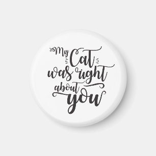 Lustiger Spruch Meine Katze Hatte Recht Was Dich B Magnet