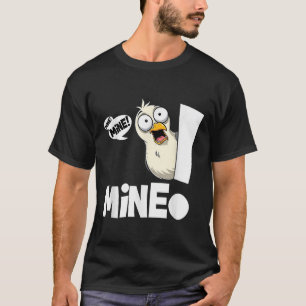 Lustiger Spruch Meiner! Möwe Seevogel Meiner! Voge T-Shirt