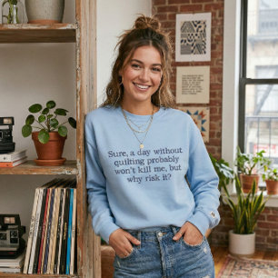 Lustiger Sprüche-Quilter-Geschenk Quilt-Humor Blau Besticktes Sweatshirt