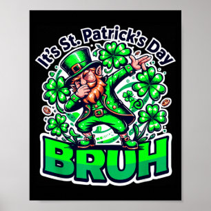 Lustiger St. Patrick's Day bruh Leprechaun dabbing Poster