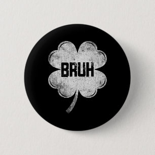 Lustiger St. Patricks Day Bruh Meme Shamrock Teena Button