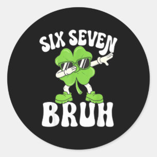 Lustiger St. Patricks Day sechs sieben bruh Kleebl Runder Aufkleber