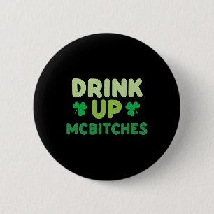 Lustiger St. Patricks Day Trink auf Mc's Irisches Button