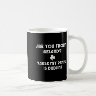 Lustiger St. Patty's Day Unangebrachter Anmachspru Kaffeetasse