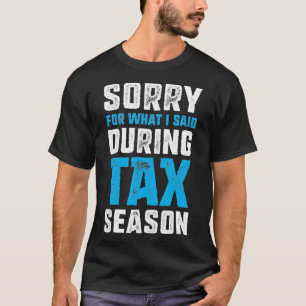 Lustiger Steuerbuchhalter Entschuldigung für das, T-Shirt