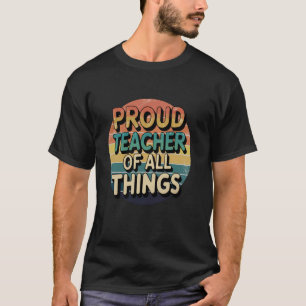 Lustiger stolzer Lehrer aller Dinge für Schule Leh T-Shirt