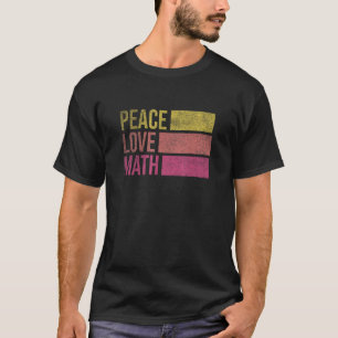 Lustiger Süßer Mathelehrer Frieden Liebe Mathe T-Shirt